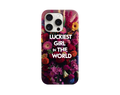 Luckiest Girl In The World Telefon Kılıfı