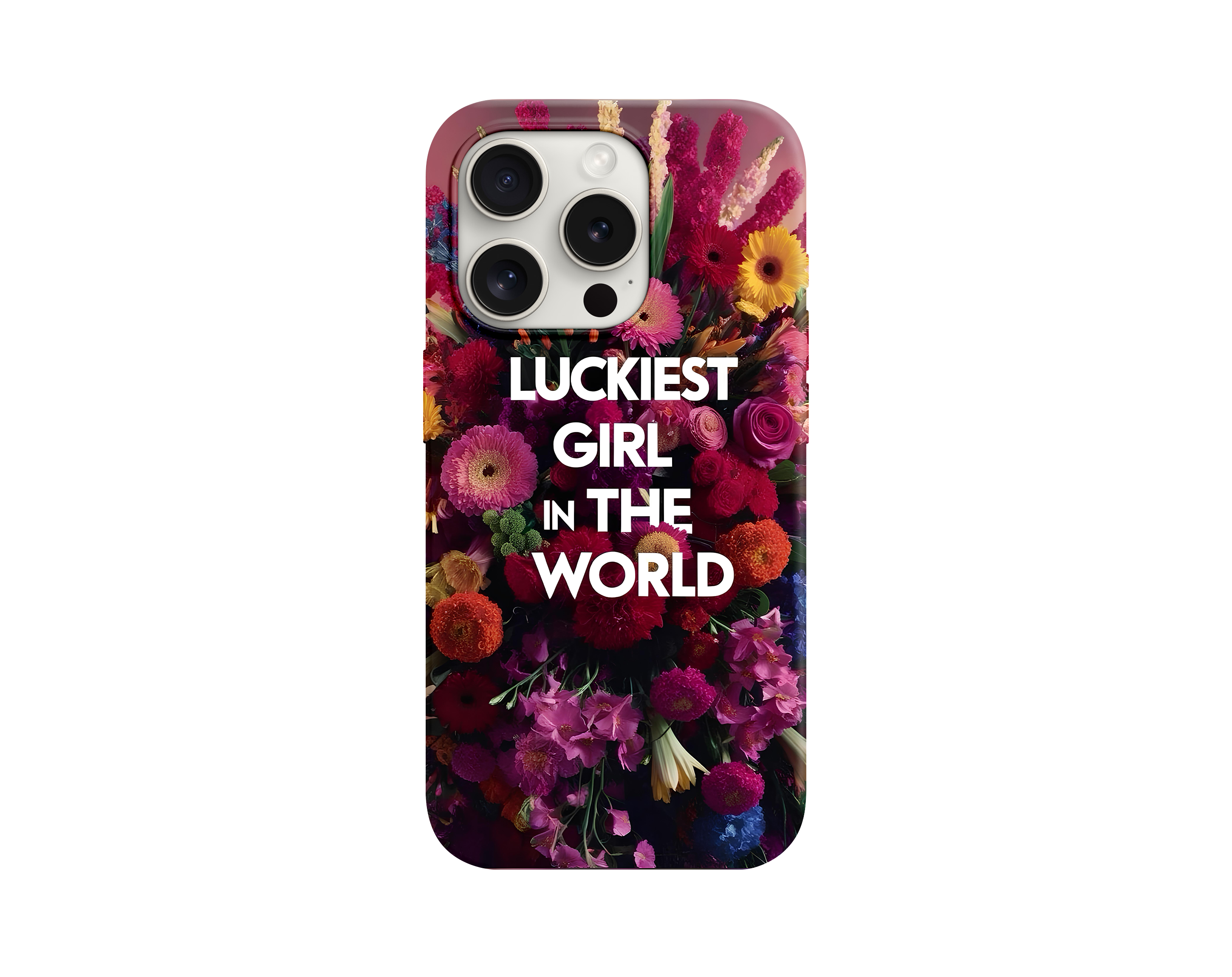 Luckiest Girl In The World Telefon Kılıfı